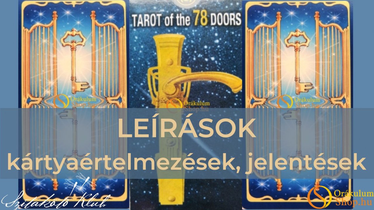 A 78 Ajtó Tarot-ja  (T. of the 78 Doors) - LEÍRÁS